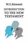 Introduction To The New Testament - Werner Georg Kümmel