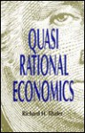 Quasi Rational Economics - Richard H. Thaler