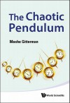 The Chaotic Pendulum - Moshe Gitterman