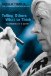 Telling Others What to Think: Recollections of a Pundit - Edwin M. Yoder Jr.