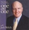 One on One with Jack Welch - Mark Thompson, Richard Wilson