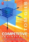 Competitive Engineering: A Handbook For Systems Engineering, Requirements Engineering, and Software Engineering Using Planguage - Tom Gilb