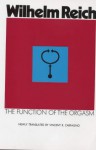 The Function of the Orgasm (paper) - Wilhelm Reich