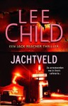 Jachtveld - Lee Child, Bob Snoijink