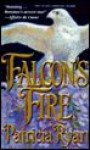 Falcon's Fire - Patricia Ryan