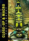 The Complete Guide to Close-Up & Macro Photography. - Paul Harcourt Davies