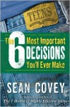 The 6 Most Important Decisions You'll Ever Make - Sean Covey