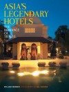 Asia's Legendary Hotels: The Romance of Travel - William Warren, Jill Gocher