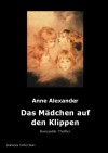 Das Mädchen auf den Klippen - Anne Alexander