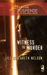 Witness to Murder - Jill Elizabeth Nelson