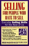 Selling for People Who Hate to Sell: Everyday Selling Skills for the Rest of Us - Brigid McGrath Massie, John Waters