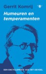 Humeuren en temperamenten: een encyclopedie van het gevoel - Gerrit Komrij