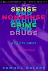 Sense and Nonsense about Crime and Drugs: A Policy Guide - Samuel Walker