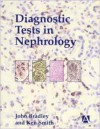 Diagnostic Tests in Nephrology - John Bradley, Ken Smith