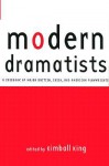 Modern Dramatists: A Casebook of Major British, Irish, and American Playwrights - Kimball King