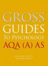 Gross Guides to Psychology. Aqa (A) as - Richard Gross