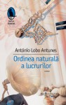 Ordinea naturala a lucrurilor - António Lobo Antunes, Micaela Ghiţescu