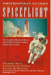 Spaceflight: a Smithsonian Guide - Valerie Neal, Cathleen S. Lewis, Frank H. Winter