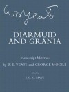 Diarmuid and Grania: Manuscript Materials - W.B. Yeats, George Augustus Moore