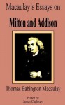 Macaulay's Essays On Milton And Addison - Thomas Babington Macaulay