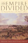 An Empire Divided: The American Revolution and the British Caribbean - Andrew Jackson O'Shaughnessy