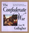 The Confederate War - Gary W. Gallagher