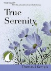True Serenity - Thomas à Kempis, John J. Kirvan