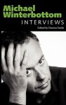 Michael Winterbottom: Interviews (Conversations with Filmmakers) - Damon Smith