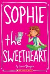 Sophie #7: Sophie the Sweetheart - Lara Bergen, Laura Tallardy