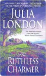 The Ruthless Charmer (Rogues of Regent Street, # 2) - Julia London