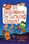 It's Halloween, I'm Turning Green (My Weird School Special) - Dan Gutman, Jim Paillot