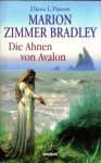 Die Ahnen von Avalon - Diana L. Paxson, Marion Zimmer Bradley