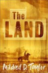 The Land: Prequel to Roll of Thunder, Hear My Cry - Mildred D. Taylor