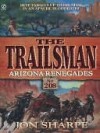 Arizona Renegades (The Trailsman #208) - Jon Sharpe