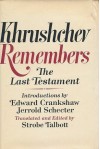 Khrushchev Remembers: The Last Testament - Nikita Sergeevich Khrushchev