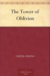 The Tower of Oblivion - Oliver Onions