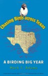 Chasing Birds across Texas: A Birding Big Year (Louise Lindsey Merrick Natural Environment Series) - Mark T. Adams, Brush Freeman, Kelly B. Bryan