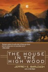 The House in the High Wood: A Story of Old Talbotshire - Jeffrey E. Barlough