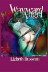 Wayward Angel - Lizbeth Dusseau