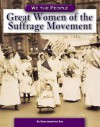 Great Women of the Suffrage Movement - Dana Meachen Rau