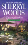 Catching Fireflies - Sherryl Woods