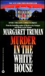 Murder in the White House - Margaret Truman