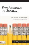 From Adolescence to Zenobia: True Stories of the Human Element in the Journey Through School - Stephen Fuller