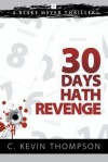 Thirty Days Hath Revenge - C. Kevin Thompson