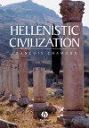 Hellenistic Civilization - François Chamoux, Michel Roussel