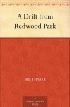 A Drift from Redwood Park - Bret Harte