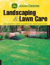 John Deere Landscaping & Lawn Care: The Complete Guide to a Beautiful Yard Year-Round - Kristen Hampshire