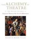 The Alchemy of Theatre - The Divine Science: Essays on Theatre and the Art of Collaboration (Applause Books) - Robert Viagas, Lynn Ahrens