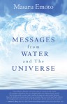 Messages from Water and the Universe - Masaru Emoto