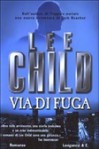 Via di fuga - Adria Tissoni, Lee Child